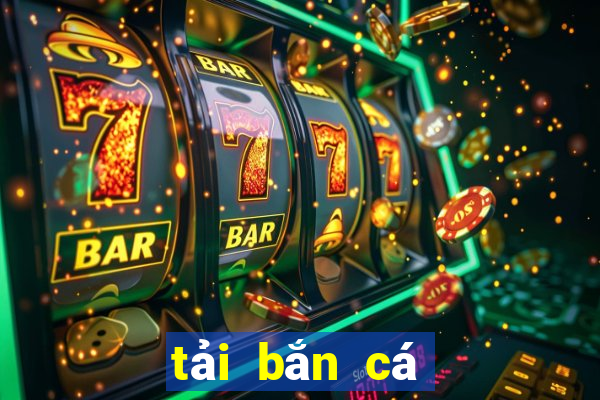 tải bắn cá đổi xu