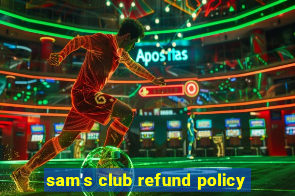 sam's club refund policy