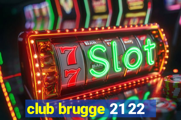 club brugge 21 22