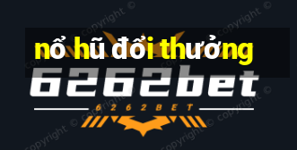 nổ hũ đổi thưởng