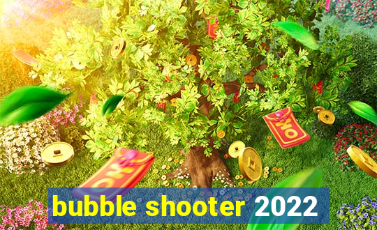 bubble shooter 2022