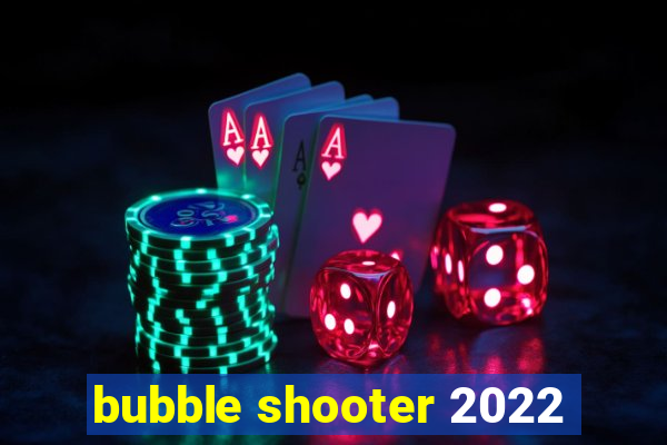 bubble shooter 2022