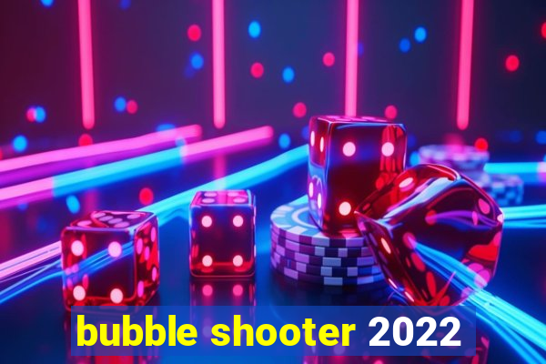 bubble shooter 2022