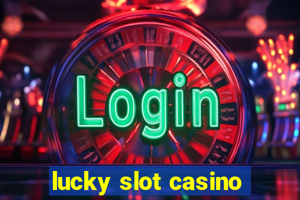 lucky slot casino