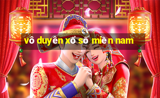 vô duyên xổ số miền nam