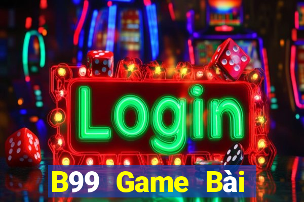 B99 Game Bài Quốc Tế