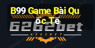 B99 Game Bài Quốc Tế