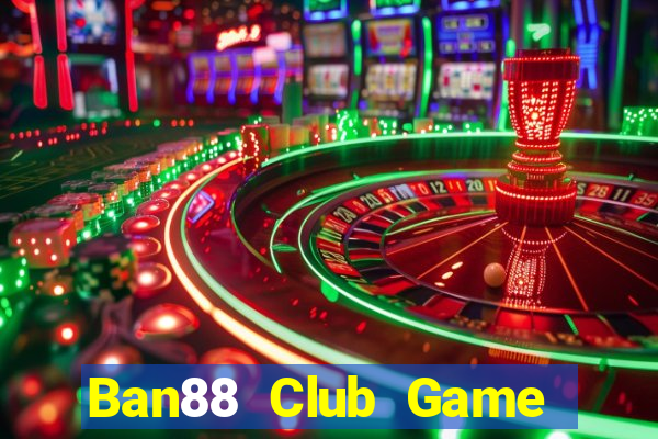 Ban88 Club Game Bài G88