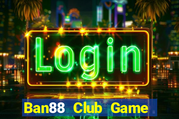 Ban88 Club Game Bài G88