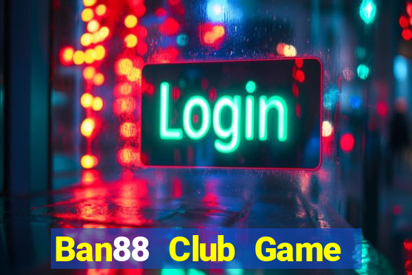 Ban88 Club Game Bài G88