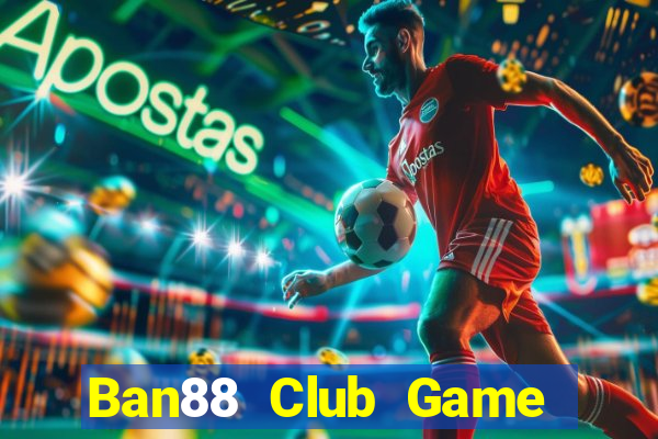 Ban88 Club Game Bài G88