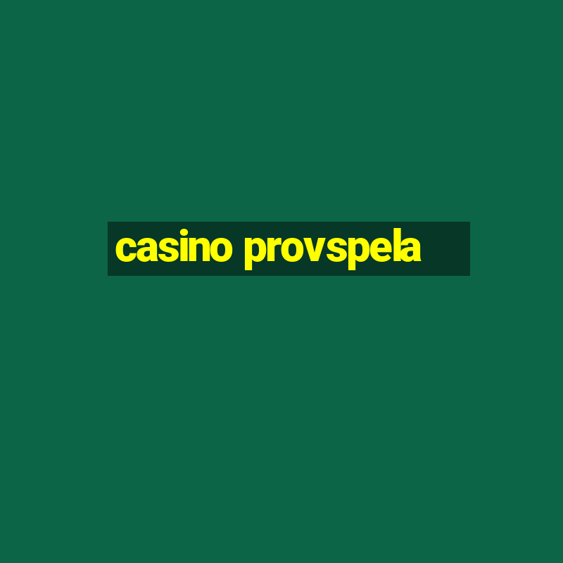 casino provspela