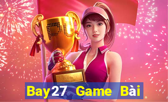 Bay27 Game Bài Đổi Thưởng Caovietnet