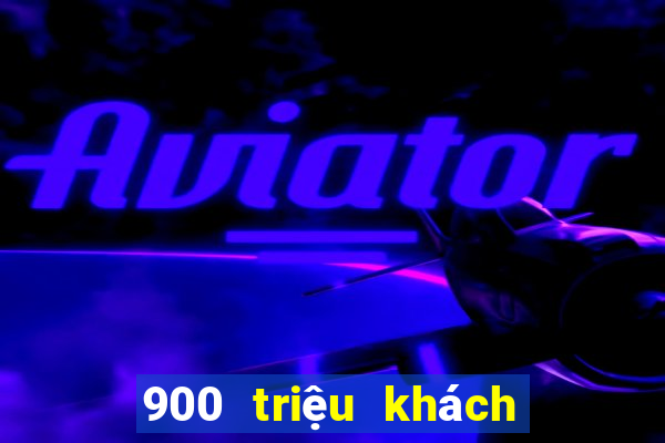 900 triệu khách hàng giải trí