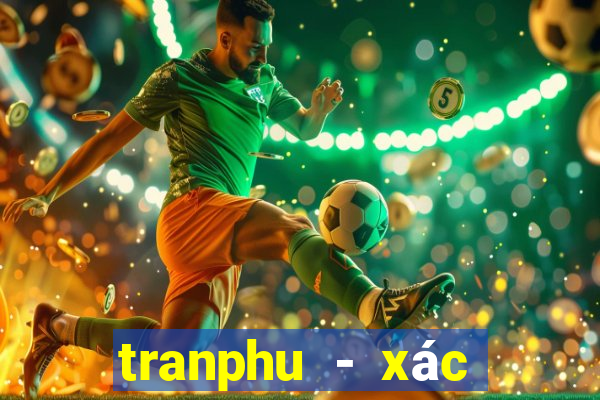 tranphu - xác thực chính hãng