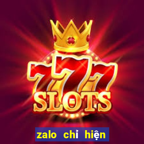 zalo chỉ hiện đã nhận