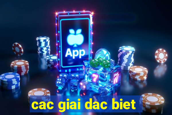 cac giai dac biet