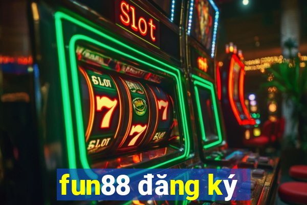 fun88 đăng ký