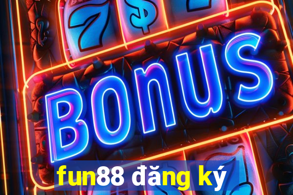 fun88 đăng ký