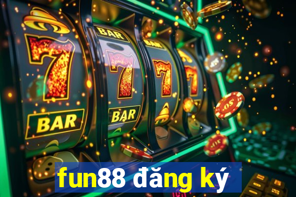 fun88 đăng ký