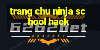 trang chu ninja school hack