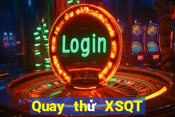 Quay thử XSQT Thứ 2