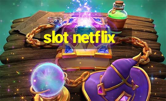 slot netflix