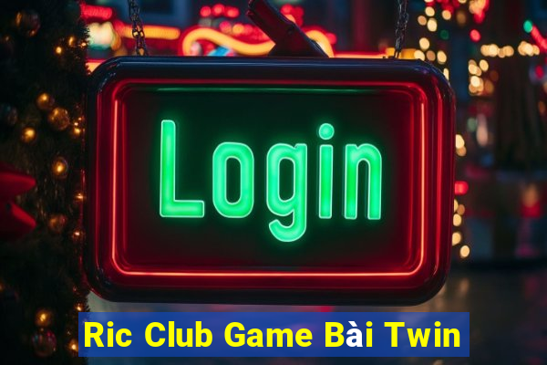 Ric Club Game Bài Twin