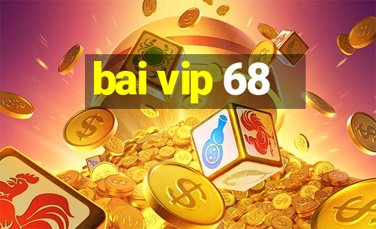 bai vip 68