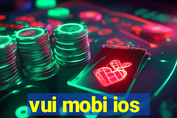 vui mobi ios