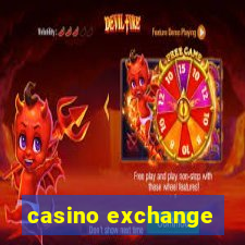 casino exchange