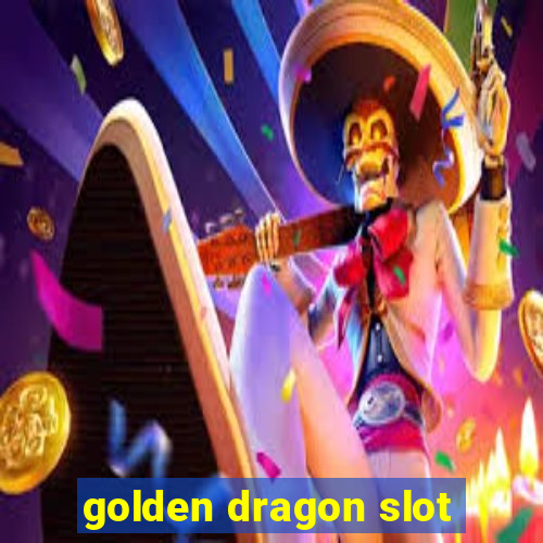 golden dragon slot