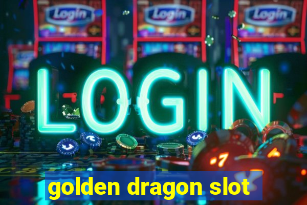 golden dragon slot