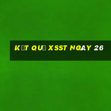 kết quả XSST ngày 26