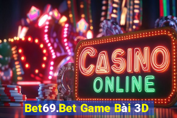 Bet69.Bet Game Bài 3D