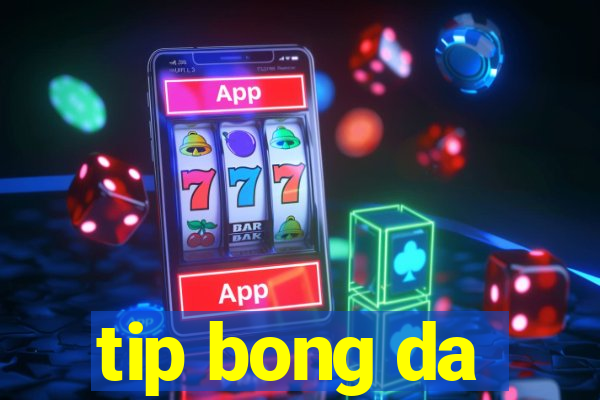 tip bong da