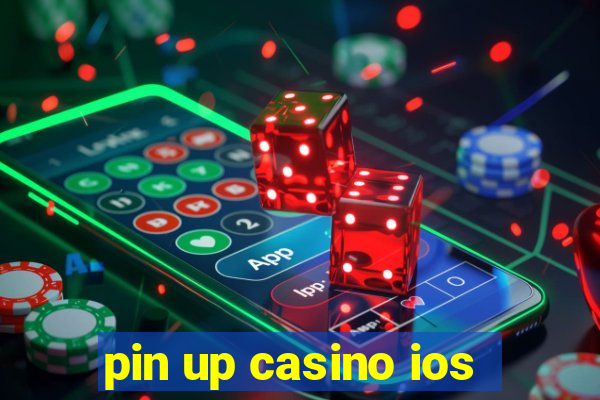 pin up casino ios