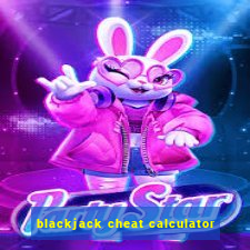 blackjack cheat calculator