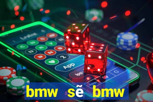 bmw sẽ bmw giải trí