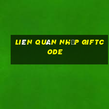 liên quân nhập giftcode