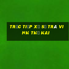 Trực tiếp xổ số Trà Vinh thứ hai