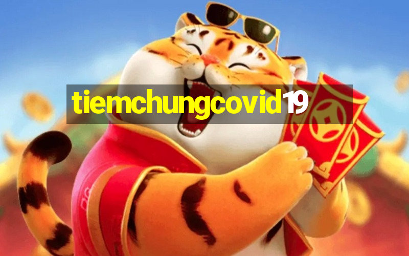 tiemchungcovid19