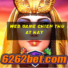 wed game chien thuat hay