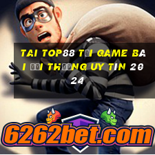 Tai Top88 Tải Game Bài Đổi Thưởng Uy Tín 2024