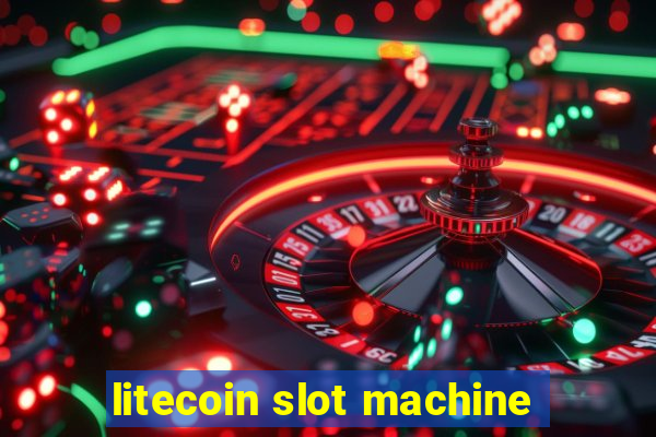 litecoin slot machine