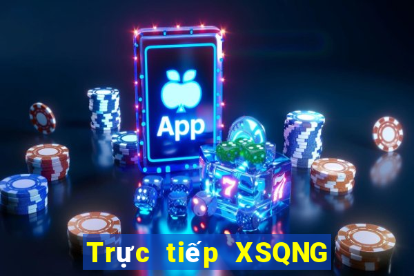 Trực tiếp XSQNG ngày 1