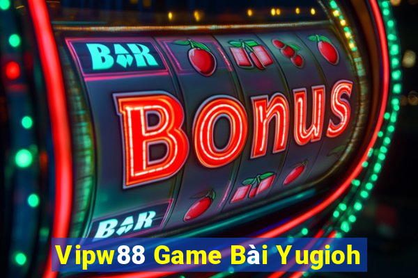 Vipw88 Game Bài Yugioh