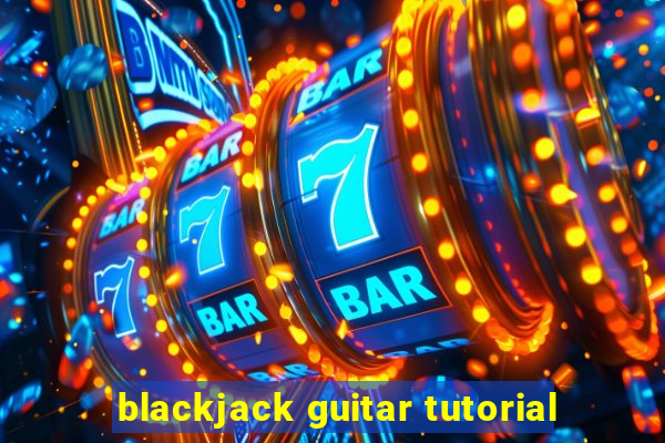 blackjack guitar tutorial