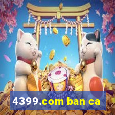 4399.com ban ca