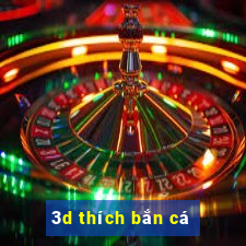 3d thích bắn cá